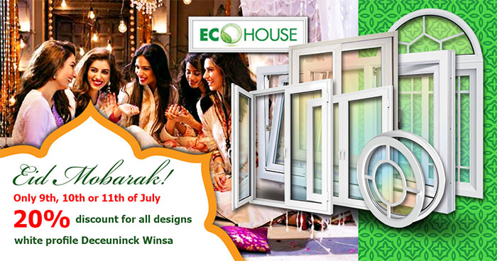 Discount 20% for white PVC windows from Eco House Cairo Egypt. Ramadan Mobarak! Happy Eid Al Fitr!