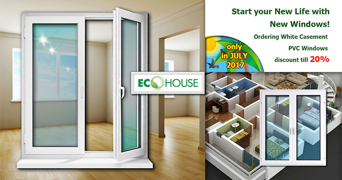 Only in July 2017 when ordering white casement PVC windows Eco House - discount 15%. In case of full payment at the day of order discount 20%.