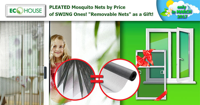 March offer: "Pleated mosquito nets by the price of Swing ones! Removable nets as a gift!"