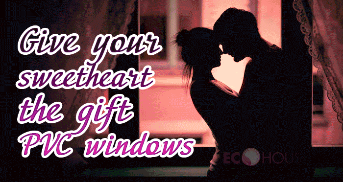 On Valentine's day to all PVC windows lovers discount 14% for any type of your favourite windows. Only on 14th of February ECO House gives all lovers 14% discount as a gift.